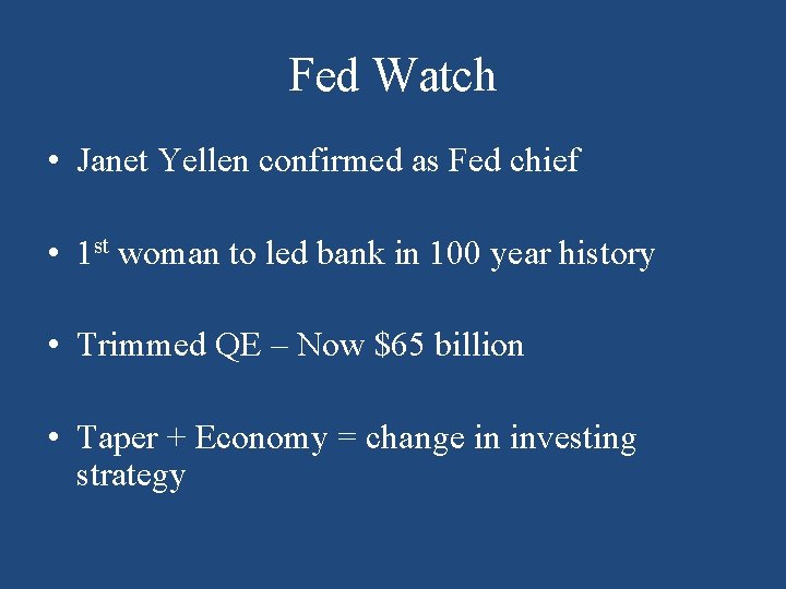 Fed Watch • Janet Yellen confirmed as Fed chief • 1 st woman to