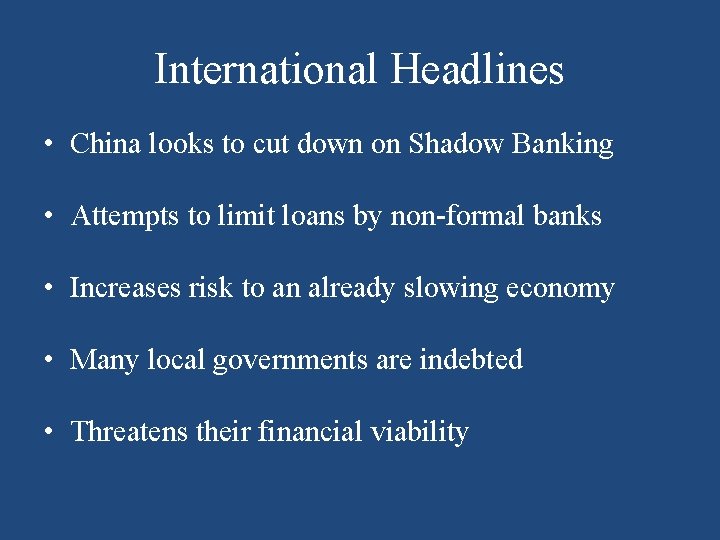 International Headlines • China looks to cut down on Shadow Banking • Attempts to