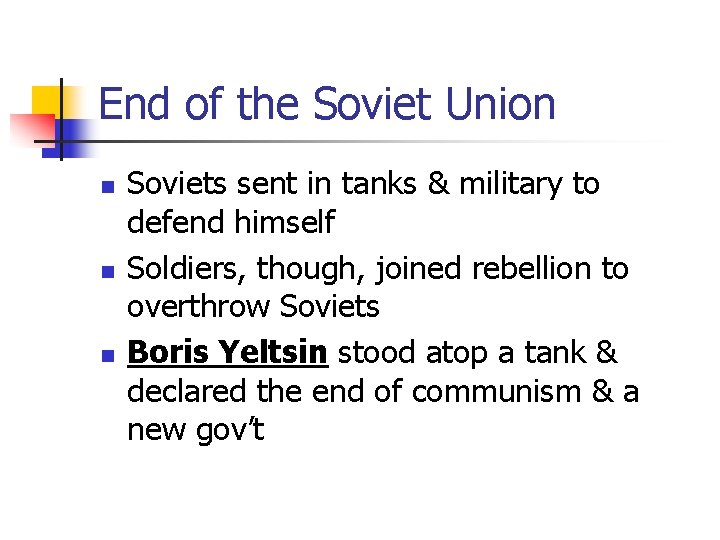 End of the Soviet Union n Soviets sent in tanks & military to defend