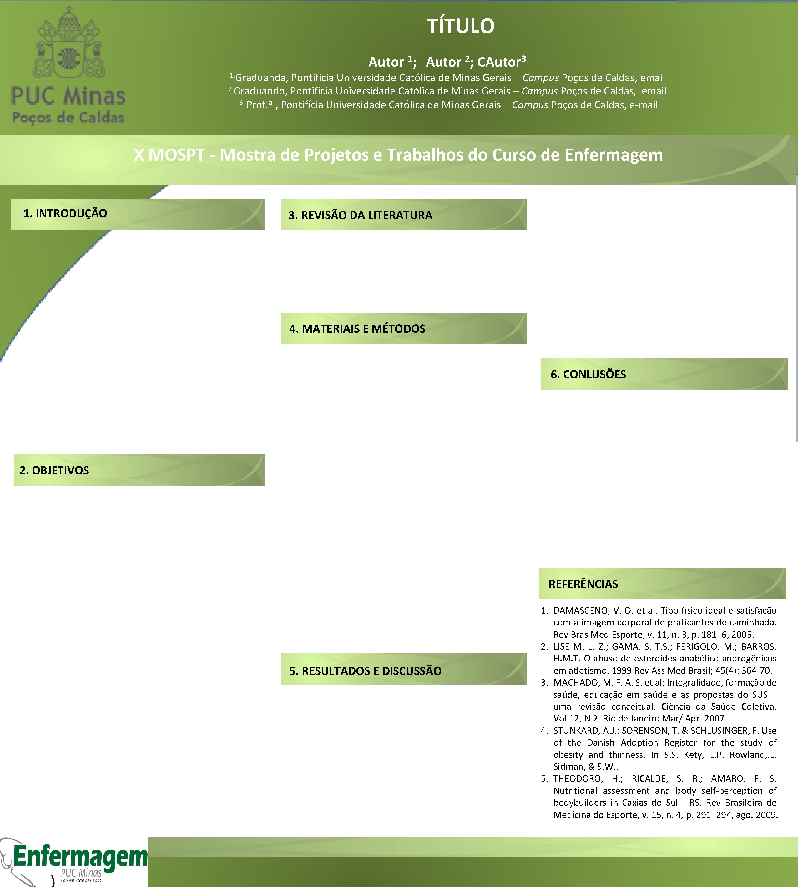 TÍTULO 1. Graduanda, Autor 1; Autor 2; 3 CAutor Pontifícia Universidade Católica de Minas