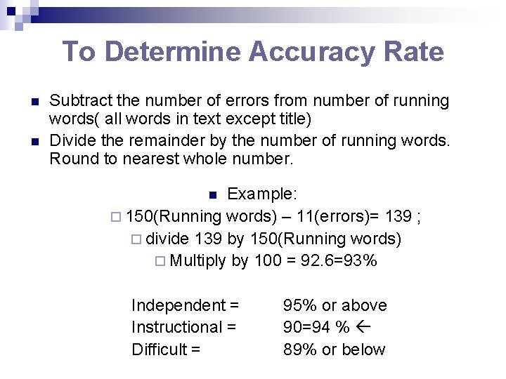To Determine Accuracy Rate n n Subtract the number of errors from number of To Determine Accuracy Rate n n Subtract the number of errors from number of