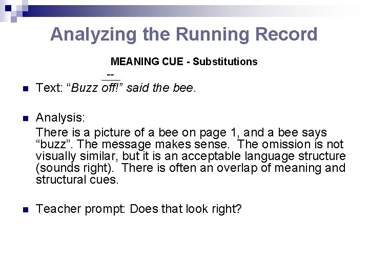Analyzing the Running Record MEANING CUE - Substitutions -n Text: “Buzz off!” said the Analyzing the Running Record MEANING CUE - Substitutions -n Text: “Buzz off!” said the
