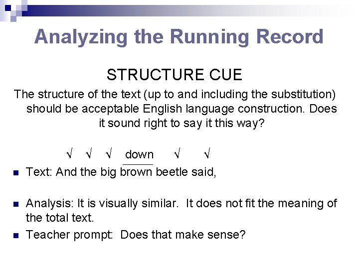 Analyzing the Running Record STRUCTURE CUE The structure of the text (up to and Analyzing the Running Record STRUCTURE CUE The structure of the text (up to and