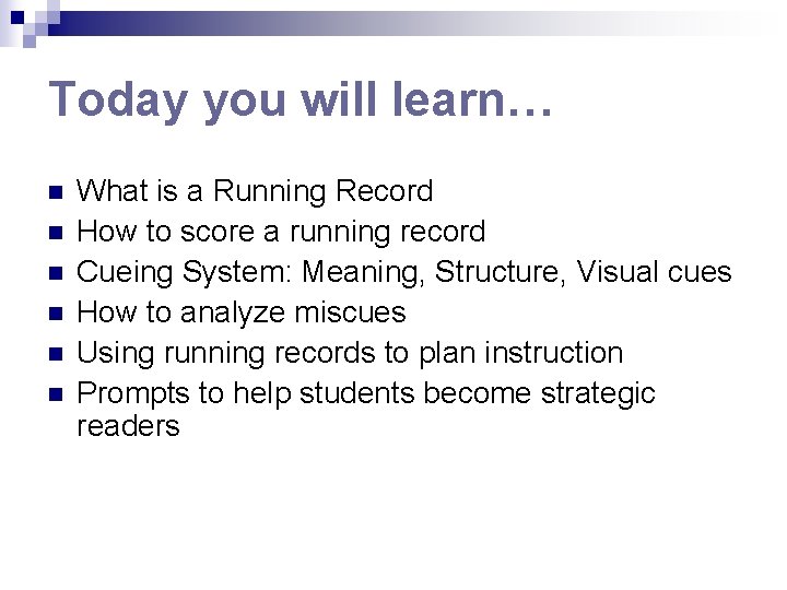 Today you will learn… n n n What is a Running Record How to Today you will learn… n n n What is a Running Record How to