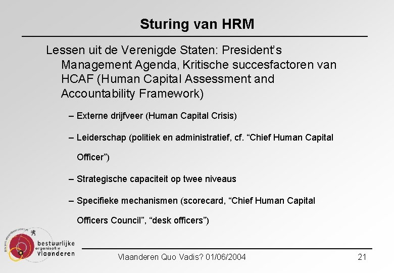 Sturing van HRM Lessen uit de Verenigde Staten: President’s Management Agenda, Kritische succesfactoren van