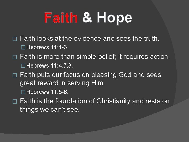 Faith & Hope � Faith looks at the evidence and sees the truth. �