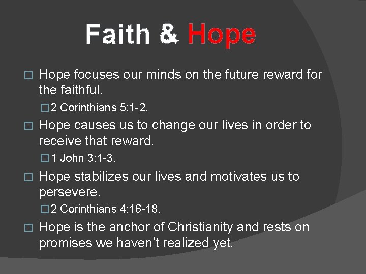 Faith & Hope � Hope focuses our minds on the future reward for the