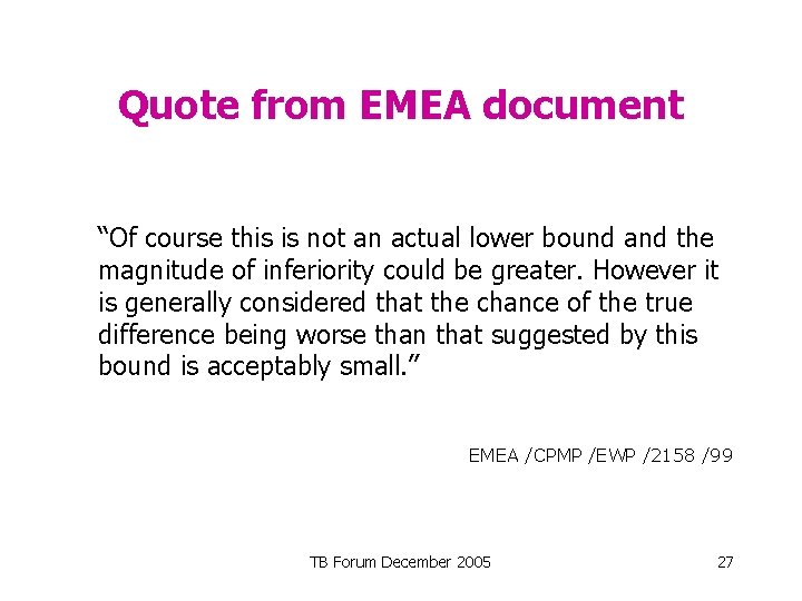 Quote from EMEA document “Of course this is not an actual lower bound and