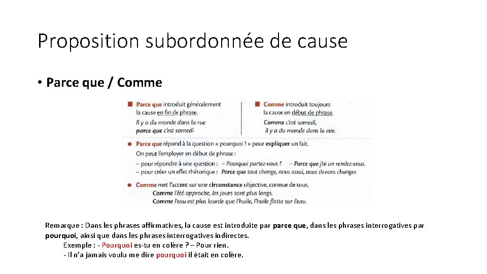 Proposition subordonnée de cause • Parce que / Comme Remarque : Dans les phrases