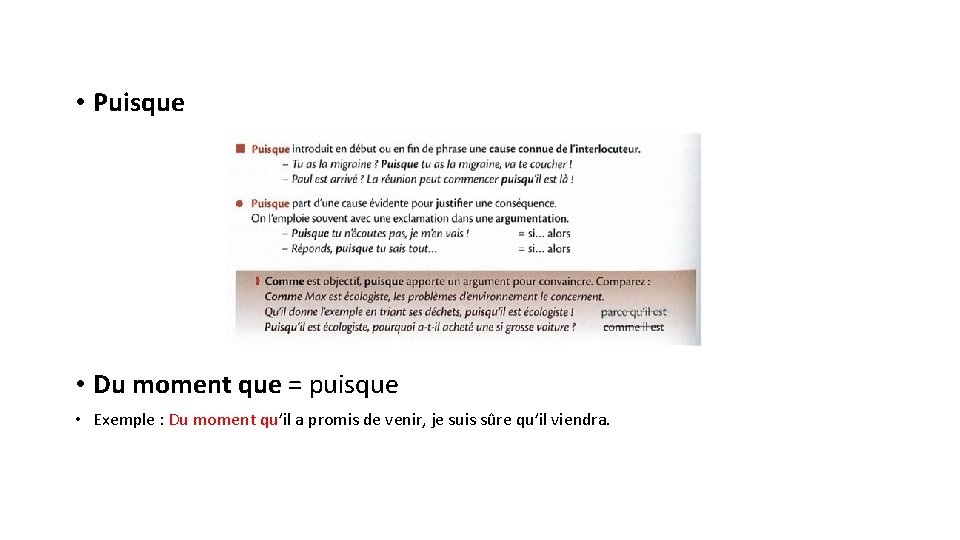  • Puisque • Du moment que = puisque • Exemple : Du moment