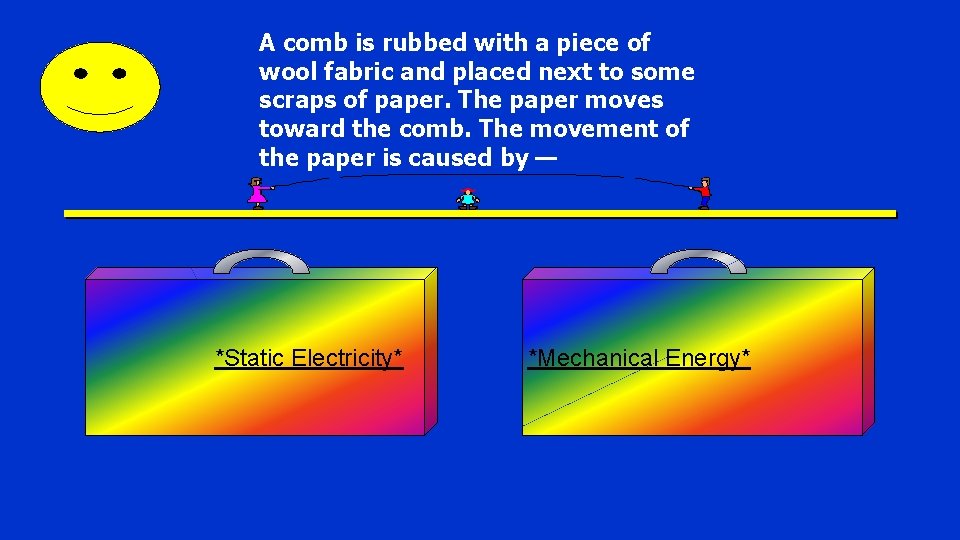 A comb is rubbed with a piece of wool fabric and placed next to