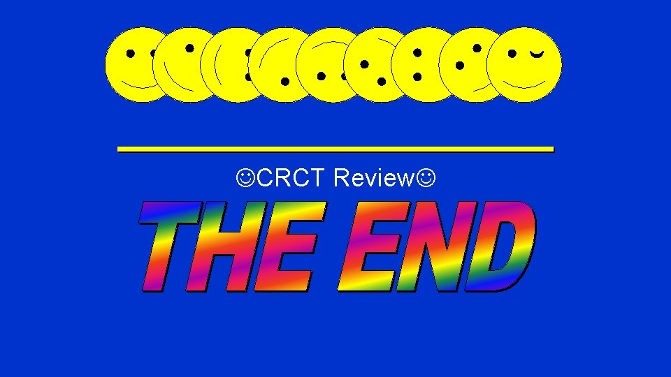  CRCT Review The End 