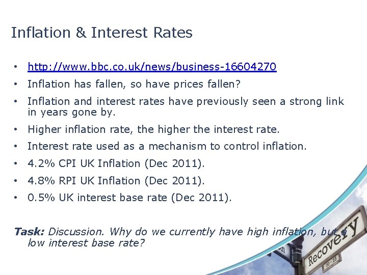 Inflation & Interest Rates • http: //www. bbc. co. uk/news/business-16604270 • Inflation has fallen,