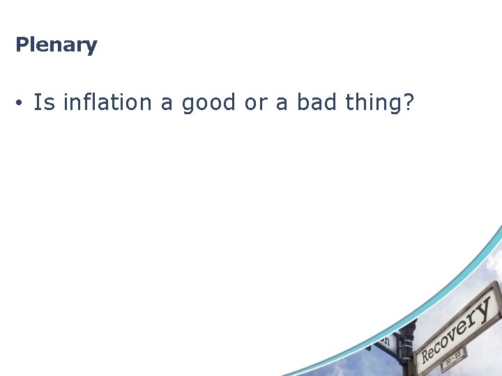 Plenary • Is inflation a good or a bad thing? 