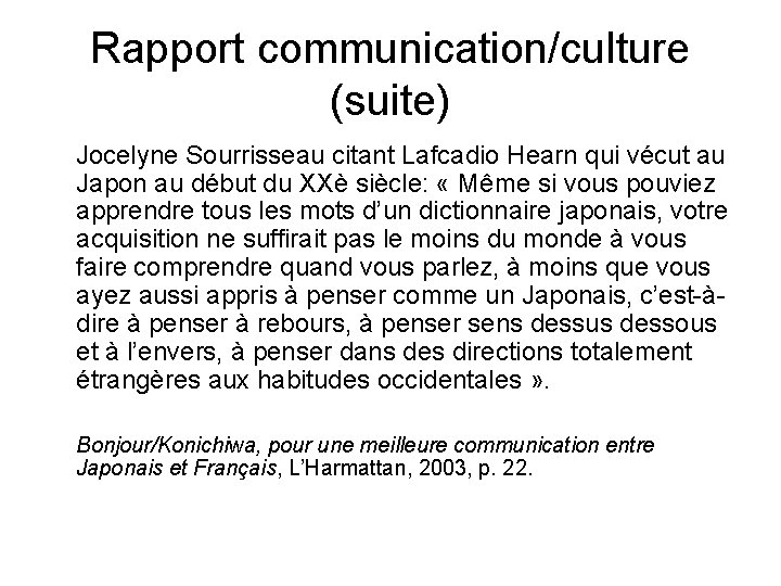 Rapport communication/culture (suite) Jocelyne Sourrisseau citant Lafcadio Hearn qui vécut au Japon au début