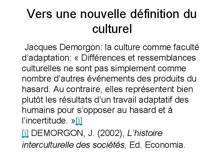 Vers une nouvelle définition du culturel Jacques Demorgon: la culture comme faculté d’adaptation: «