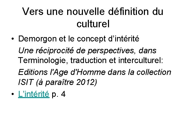 Vers une nouvelle définition du culturel • Demorgon et le concept d’intérité Une réciprocité