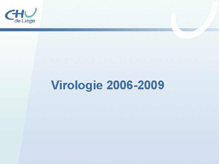 Virologie 2006 -2009 