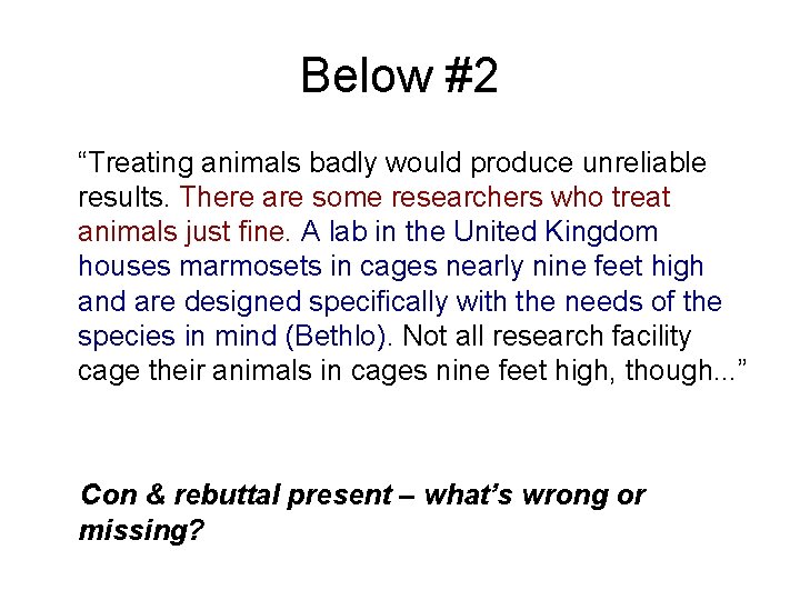 Below #2 “Treating animals badly would produce unreliable results. There are some researchers who