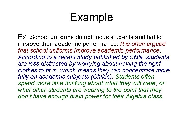 Example Ex. School uniforms do not focus students and fail to improve their academic