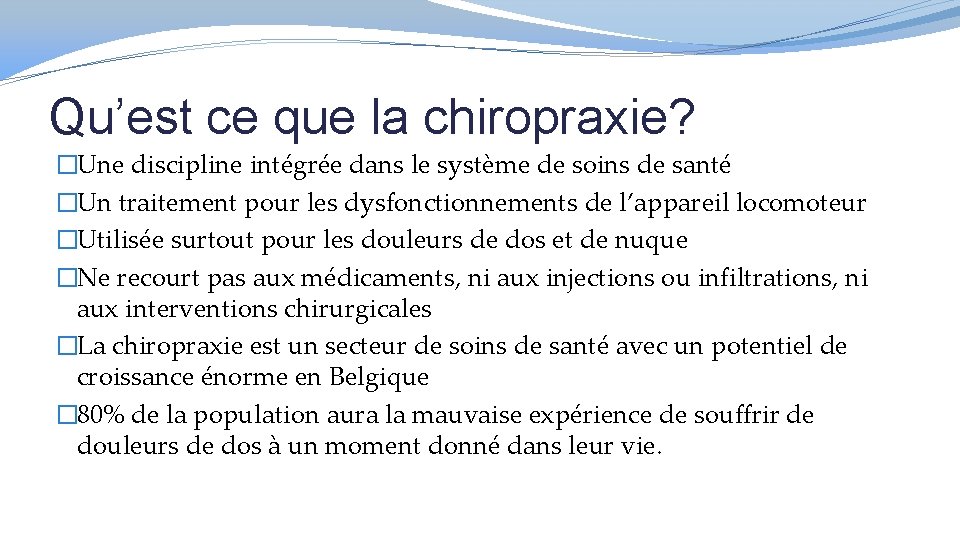 Qu’est ce que la chiropraxie? �Une discipline intégrée dans le système de soins de