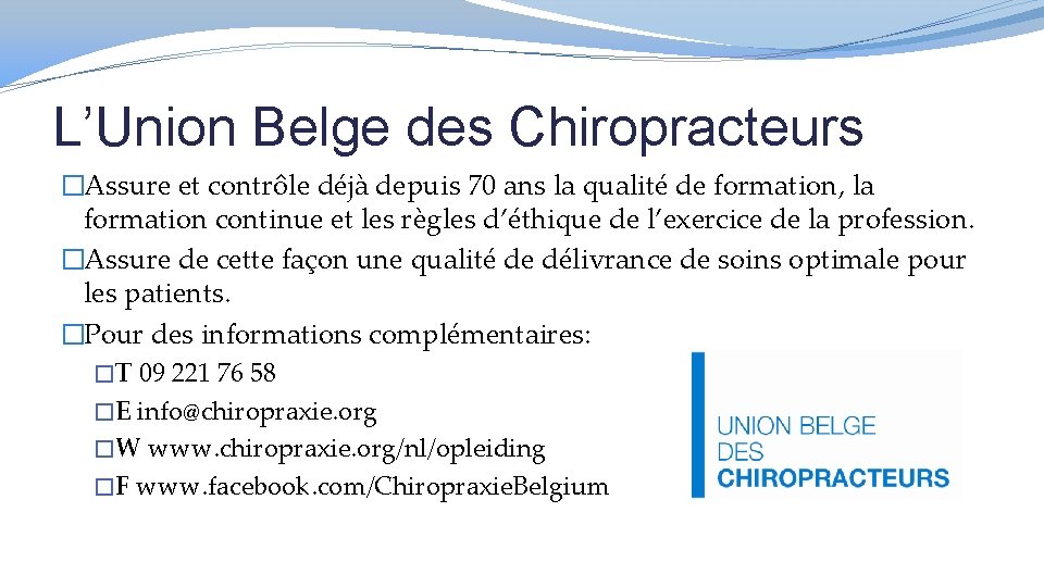 L’Union Belge des Chiropracteurs �Assure et contrôle déjà depuis 70 ans la qualité de