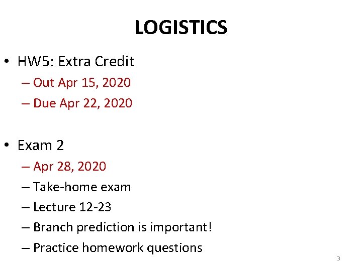 LOGISTICS • HW 5: Extra Credit – Out Apr 15, 2020 – Due Apr