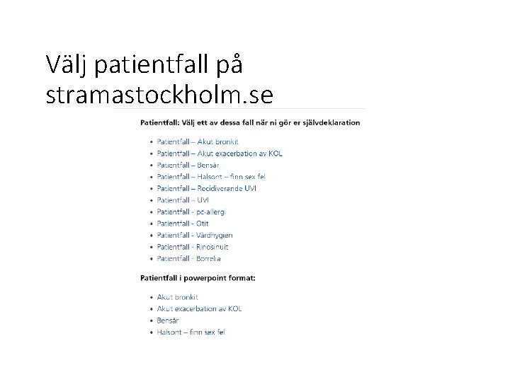 Välj patientfall på stramastockholm. se 