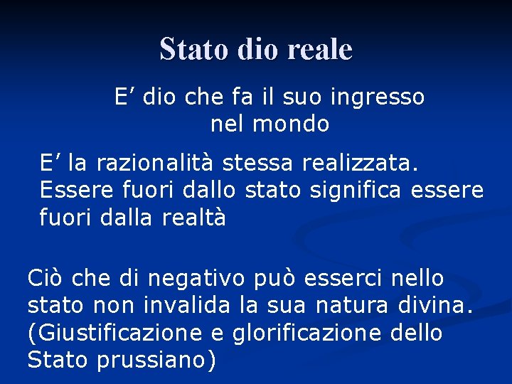 Stato dio reale E’ dio che fa il suo ingresso nel mondo E’ la