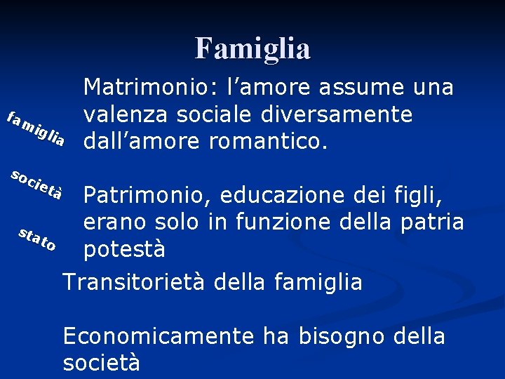 Famiglia fam igl ia so cie tà sta to Matrimonio: l’amore assume una valenza