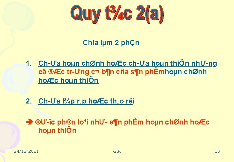 Chia lµm 2 phÇn 1. Ch Ưa hoµn chØnh hoÆc ch Ưa hoµn thiÖn
