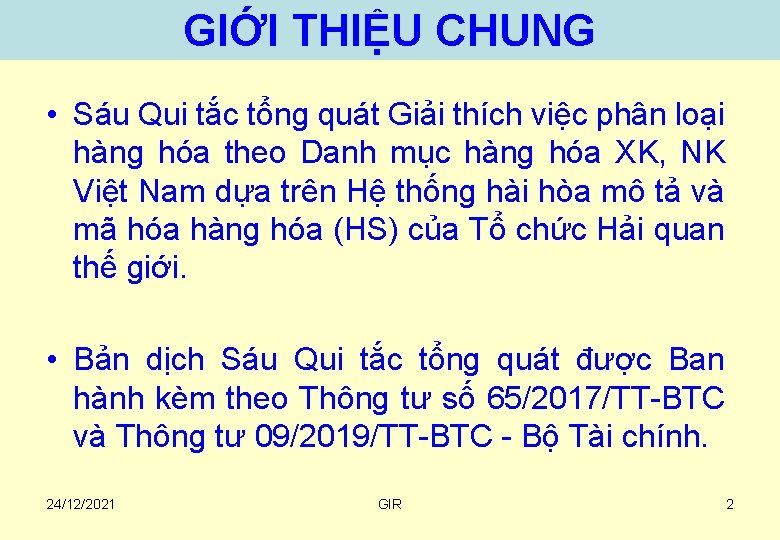 GIỚI THIỆU CHUNG • Sáu Qui tắc tổng quát Giải thích việc phân loại