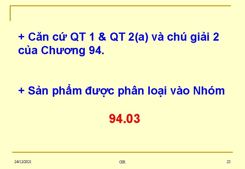 + Căn cứ QT 1 & QT 2(a) và chú giải 2 của Chương