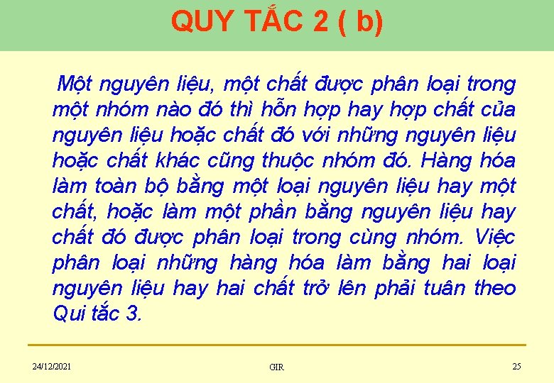 QUY TẮC 2 ( b) Một nguyên liệu, một chất được phân loại trong