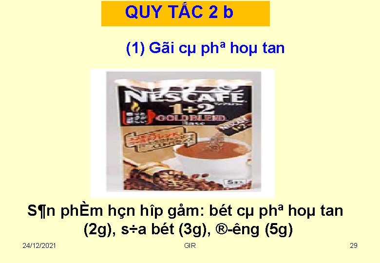 QUY TẮC 2 b (1) Gãi cµ phª hoµ tan S¶n phÈm hçn hîp