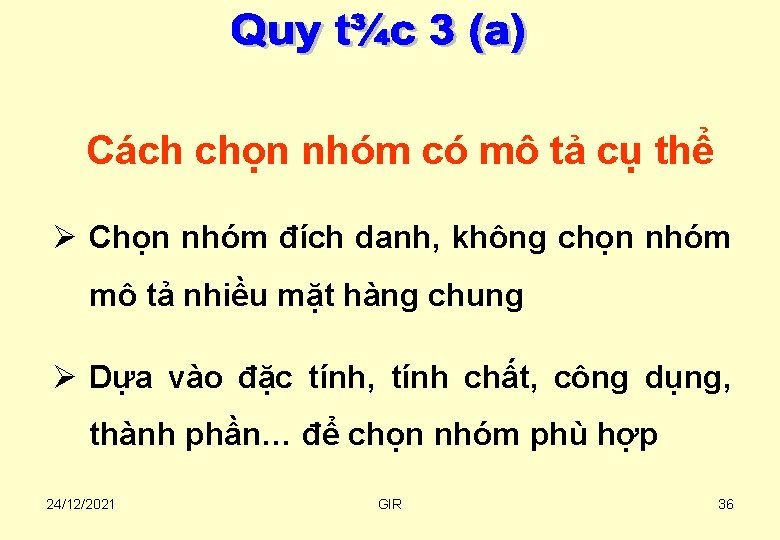 Cách chọn nhóm có mô tả cụ thể Ø Chọn nhóm đích danh, không