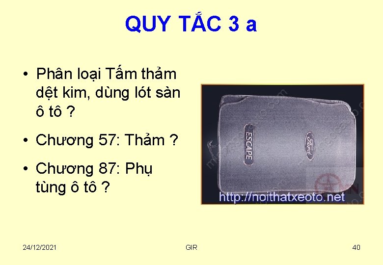 QUY TẮC 3 a • Phân loại Tấm thảm dệt kim, dùng lót sàn