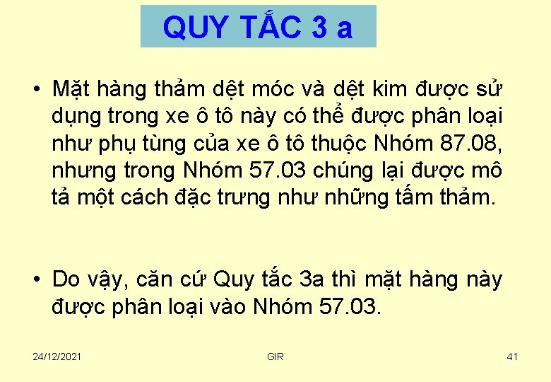 QUY TẮC 3 a • Mặt hàng thảm dệt móc và dệt kim được