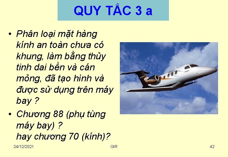 QUY TẮC 3 a • Phân loại mặt hàng kính an toàn chưa có