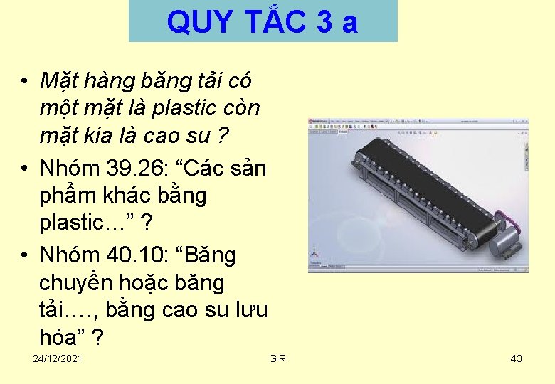 QUY TẮC 3 a • Mặt hàng băng tải có một mặt là plastic