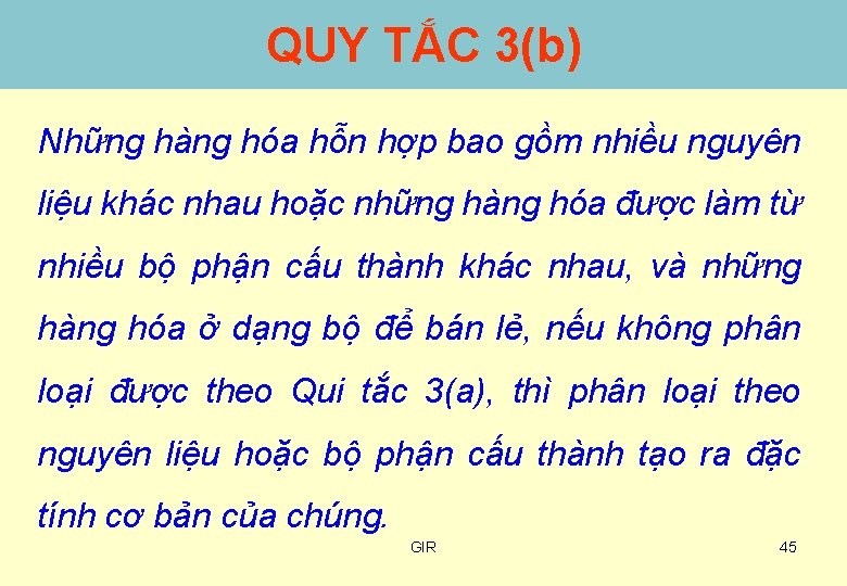 QUY TẮC 3(b) Những hàng hóa hỗn hợp bao gồm nhiều nguyên liệu khác