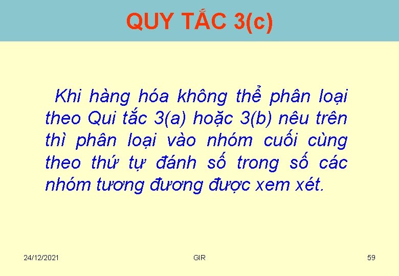 QUY TẮC 3(c) Khi hàng hóa không thể phân loại theo Qui tắc 3(a)