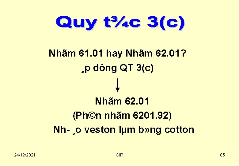 Nhãm 61. 01 hay Nhãm 62. 01? ¸p dông QT 3(c) Nhãm 62. 01