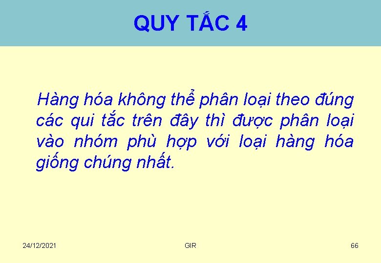 QUY TẮC 4 Hàng hóa không thể phân loại theo đúng các qui tắc