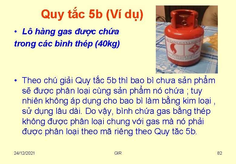 Quy tắc 5 b (Ví dụ) • Lô hàng gas được chứa trong các