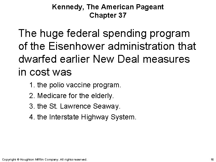 Kennedy, The American Pageant Chapter 37 The huge federal spending program of the Eisenhower