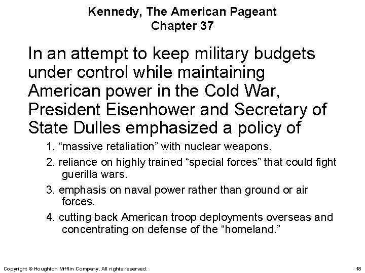 Kennedy, The American Pageant Chapter 37 In an attempt to keep military budgets under
