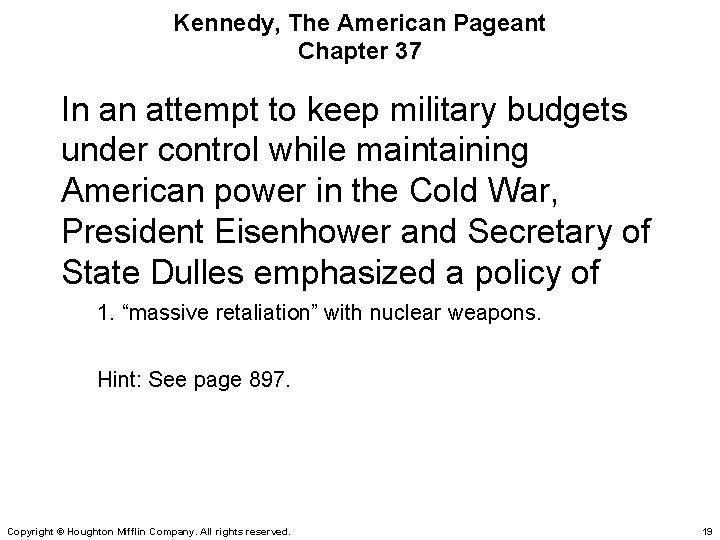 Kennedy, The American Pageant Chapter 37 In an attempt to keep military budgets under