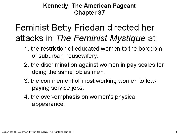 Kennedy, The American Pageant Chapter 37 Feminist Betty Friedan directed her attacks in The