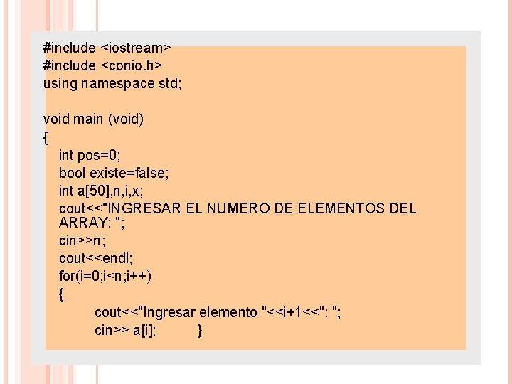 #include <iostream> #include <conio. h> using namespace std; void main (void) { int pos=0;